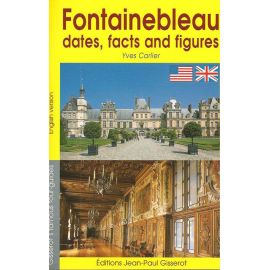 FONTAINEBLEAU DATES FACTS AND FIGURES - EN ANGLAIS