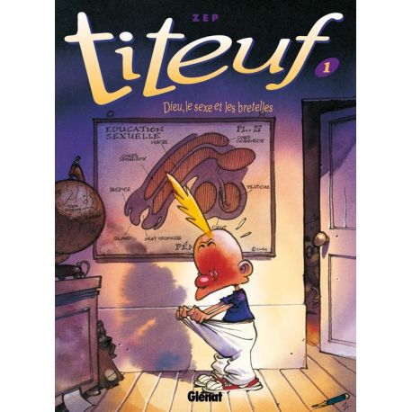 TITEUF : DIEU LE SEXE ET LES BRETELLES TOME 1 EN COULEUR