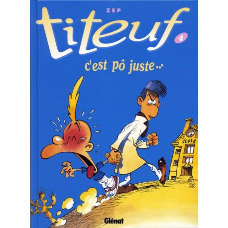 TITEUF : C'EST PO JUSTE TOME 4
