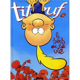 TITEUF : LE SENS DE LA VIE TOME12
