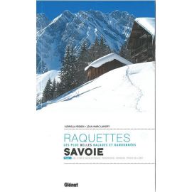 RANDONNEES A RAQUETTES EN SAVOIE T1 VAL D'ARLY,BEAUFORTAIN,TAREN..