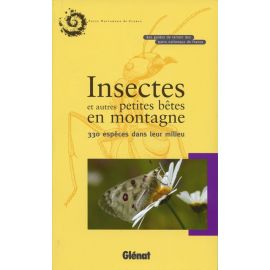 INSECTES ET AUTRES PETITES BETES EN MONTAGNE 330 ESP. DANS LEUR MILIEU