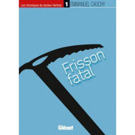 FRISSON FATAL CHRONIQUES DU DR VERTICAL T1