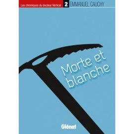 MORTE ET BLANCHE CHRONIQUES DU DOCTEUR VERTICAL T2
