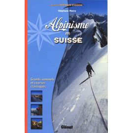 ALPINISME EN SUISSE GRANDS SOMMETS ET COURSES CLAS