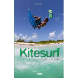 KITESURF S'INITIER ET PROGRESSER