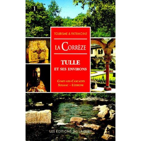 LA CORREZE TULLE ET SES ENVIRONS