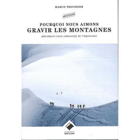 POURQUOI NOUS AIMONS GRAVIR LES MONTAGNES
