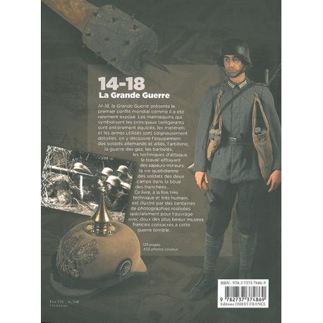 14-18, LA GRANDE GUERRE UNIFORMES, ARMES, MATERIELS