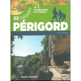 LE PERIGORD: 22 BALADES ET 1 RANDONNEE EN 6 ETAPES