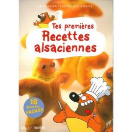 TES PREMIERES RECETTES ALSACIENNES 18 RECETTES FACILES