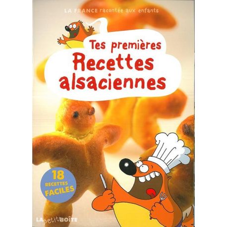 TES PREMIERES RECETTES ALSACIENNES 18 RECETTES FACILES