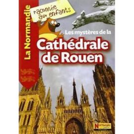 LES MYSTERES DE LA CATHEDRALE DE ROUEN