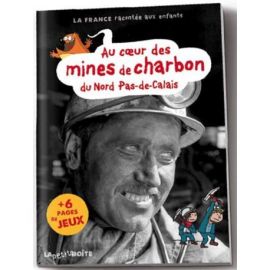 AU COEUR DES MINES DE CHARBON DU NORD PAS DE CALAIS