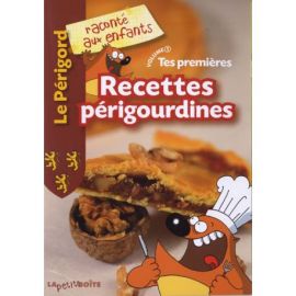 TES PREMIERES RECETTES PERIGOURDINES
