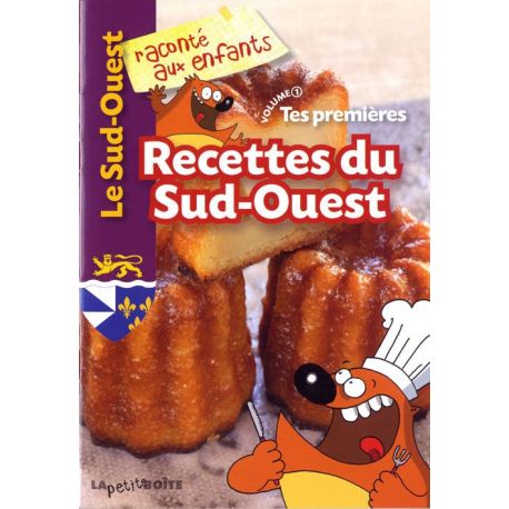 TES PREMIERES RECETTES DU SUD OUEST