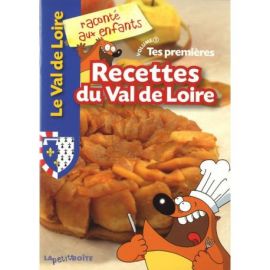 TES PREMIERES RECETTES DU VAL DE LOIRE