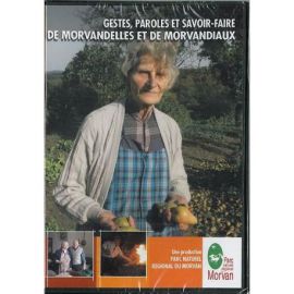 GESTES PAROLES ET SAVOIR FAIRE DES MORVANDELLES