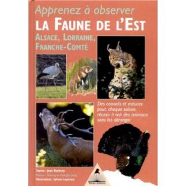 APPRENEZ A OBSERVER LA FAUNE DE L'EST ALSACE LORRAINE FRANCHE COMTE