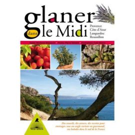GLANER DANS LE MIDI PROVENCE COTE AZUR LANGUEDOC