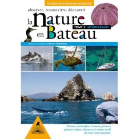 LA NATURE EN BATEAU T2 LA MEDITERRANEE