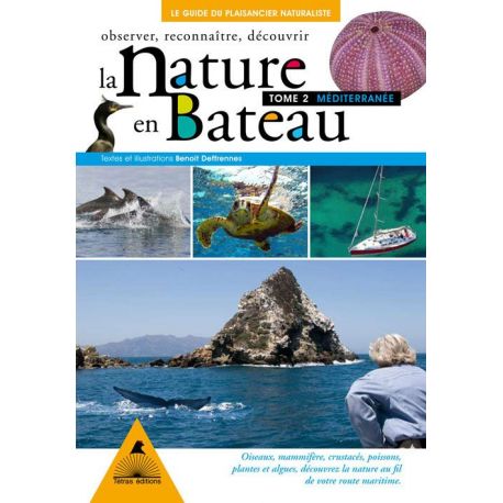 LA NATURE EN BATEAU T2 LA MEDITERRANEE