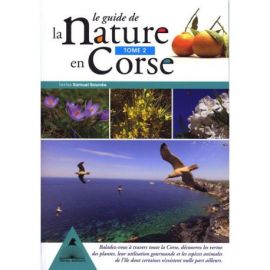 LE GUIDE DE LA NATURE EN CORSE TOME 2