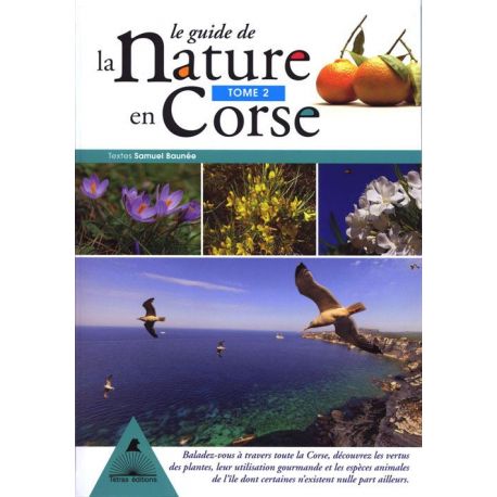 LE GUIDE DE LA NATURE EN CORSE TOME 2