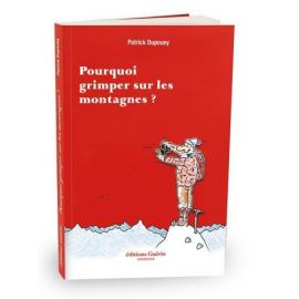 POURQUOI GRIMPER SUR LES MONTAGNES
