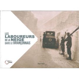 LES LABOUREURS DE LA NEIGE DANS LE BRIANCONNAIS
