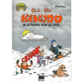 CLUB SKI RANDO DE LA POUDRE PLEIN LES YEUX ! - TOME 2
