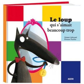 LE LOUP QUI S'AIMAIT BEAUCOUP TROP