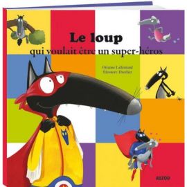 LE LOUP QUI VOULAIT ETRE UN SUPER-HEROS