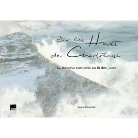 SUR LES HAUTS DE CHARTREUSE - LA RESERVE NATURELLE AU FIL DES JOURS