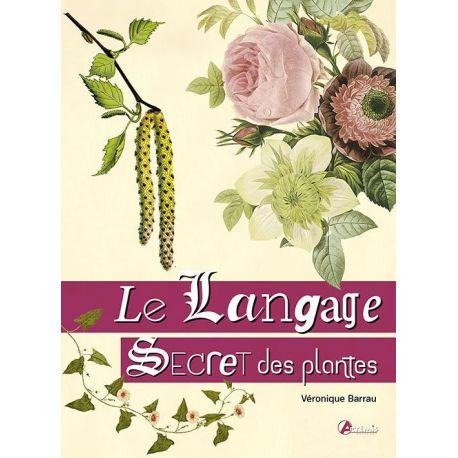 LE LANGUAGE SECRET DES PLANTES