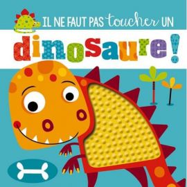 IL NE FAUT PAS TOUCHER UN DINOSAURE