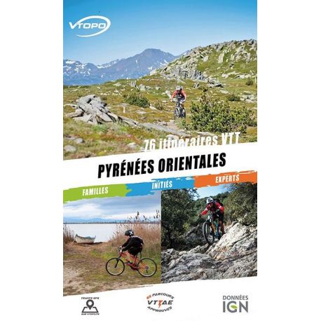 PYRENEES ORIENTALES 76 ITINERAIRES VTT/FAMILLES/INITIES/EXPERTS