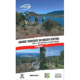 GRANDE TRAVERSÉE DU MASSIF CENTRAL TOME 2/DES VOLCANS D'AUVERGNE A LA