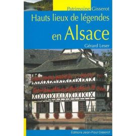 HAUTS LIEUX DE LÉGENDES EN ALSACE