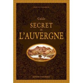 GUIDE SECRET DE L'AUVERGNE