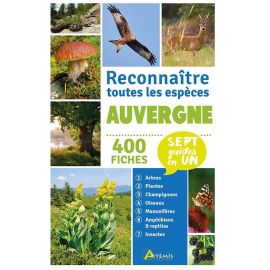 AUVERGNE RECONNAITRE TOUTES LES ESPECES 400 FICHES
