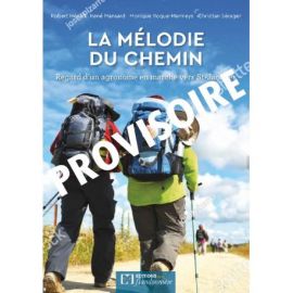 LA MELODIE DU CHEMIN REGARD D'UN AGRONOME EN MARCHE VERS ST JACQUES