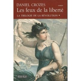 LES FEUX DE LA LIBERTÉ - T01 LA TRILOGIE DE LA REVOLUTION