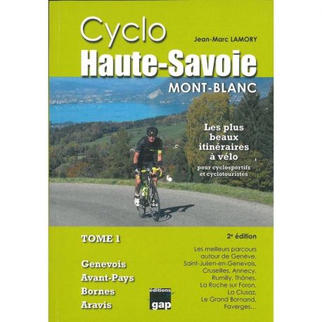 CYCLOS HAUTE SAVOIE MONT-BLANC LES PLUS BEAUX ITINÉRAIRES À VÉLO