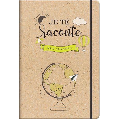 JE TE RACONTE MES VOYAGES CARNET DE VOYAGES
