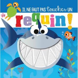 IL NE FAUT PAS TOUCHER UN REQUIN