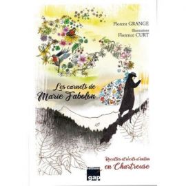 LES CARNETS DE MARIE FABOLON RECETTES-RECITS D'ANTAN CHARTREUSE