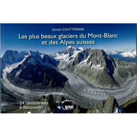 LES PLUS BEAUX GLACIERS DU MONT BLANC ET ALPES SUISSES