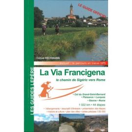 LA VIA FRANCIGENA, LE CHEMIN DE SIGERIC VERS ROME
