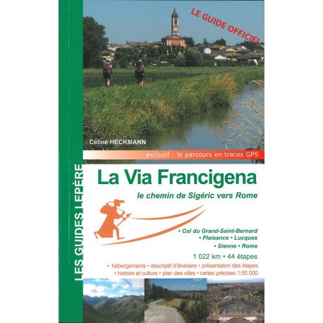 LA VIA FRANCIGENA, LE CHEMIN DE SIGERIC VERS ROME